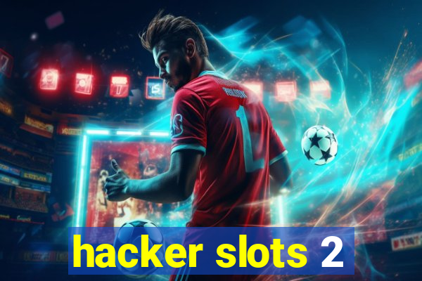 hacker slots 2